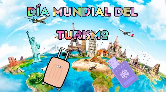 A todos los viajeros, hoy es el Día Mundial del Turismo