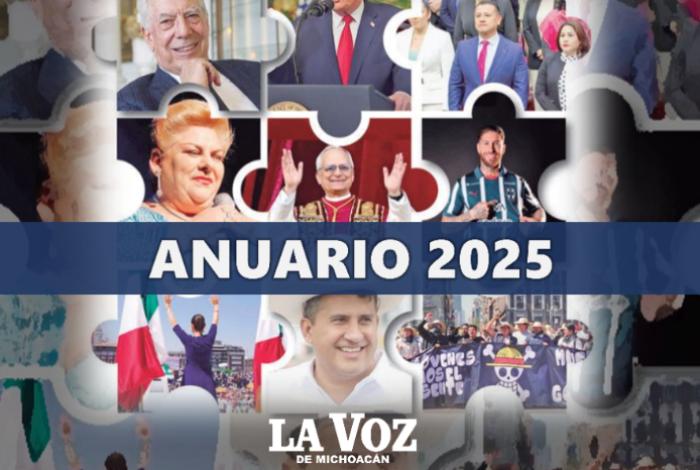 Anuario 2025 | Las Voz de Michoacán comparte los acontecimientos más importantes del año