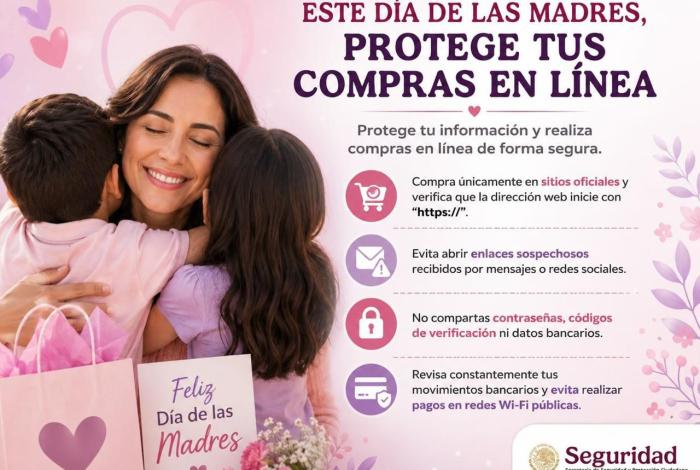 Autoridades promueven compras digitales seguras, con motivo del Día de las Madres
