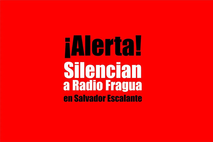 Denuncia NiUnoMás, silenciamiento de Radio Fragua en Salvador Escalante