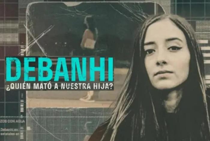 Documental de Debanhi: ¿Dónde verlo y de qué trata?