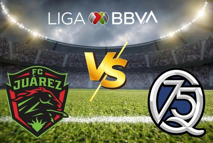Dónde ver en vivo FC Juárez vs Querétaro partido de la Jornada 17