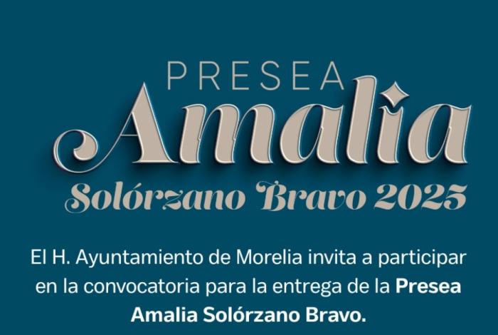 Gobierno de Morelia invita a postulaciones a Presea ‘Amalia Solórzano Bravo’
