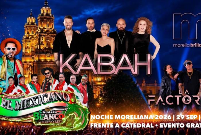 Kabah, Mi Nueva Banda El Mexicano y La Factoría estarán gratis en la Noche Moreliana
