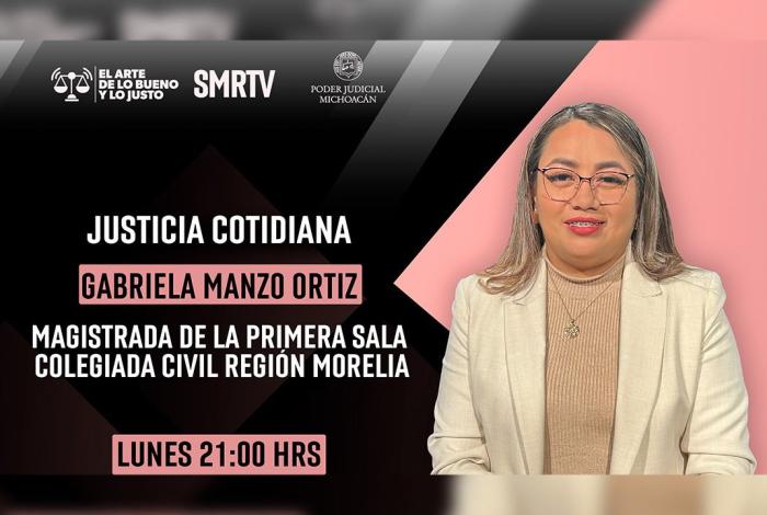 La justicia cotidiana promueve procesos ágiles y conciliatorios entre la ciudadanía: magistrada Gabriela Manzo Ortiz
