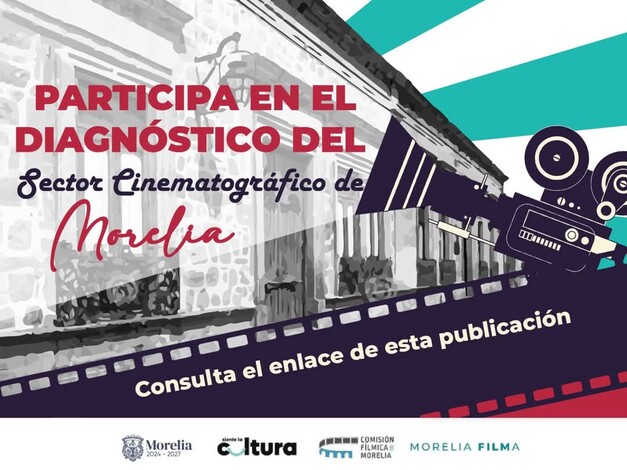 Últimos días para participar en el Diagnóstico del sector cinematográfico de Morelia