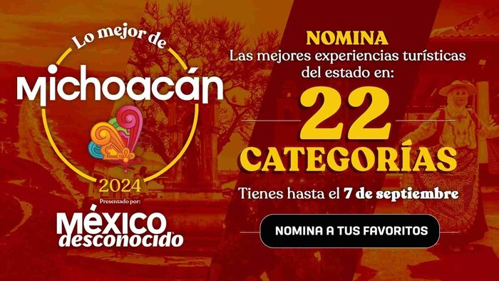 Michoacán te necesita; vota por tu mejor experiencia turística