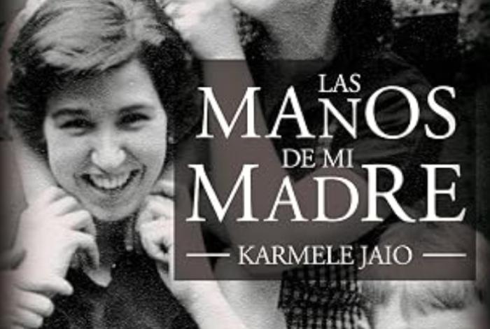 Nuestros recuerdos acarician al viento: Las manos de mi madre, de Karmele Jaio