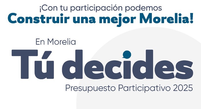 Presupuesto Participativo Morelia 2025 entra a su etapa de revisión de propuestas