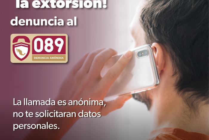 ¡Prevengamos la extorsión! llama al 089 para denunciar: SSP