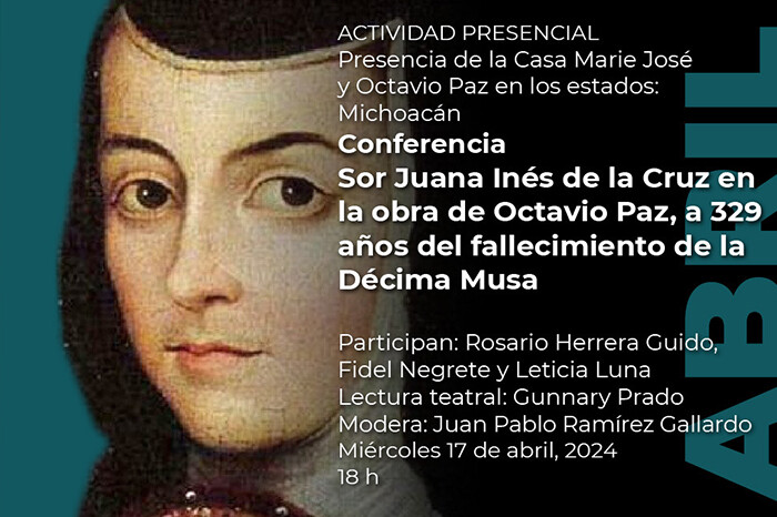 Recordarán a Octavio Paz y a Sor Juna Inés de la Cruz en la UNAM Centro Cultural Morelia