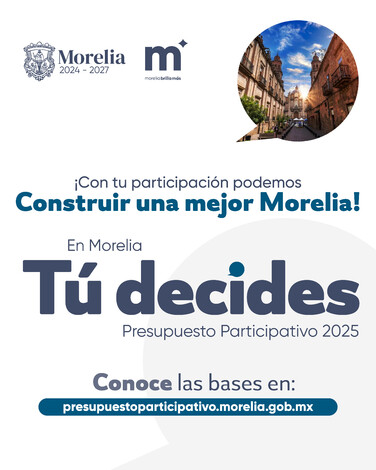 Últimos días para formar parte del Presupuesto Participativo de Morelia